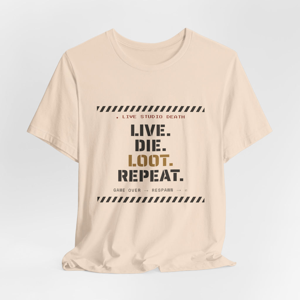 Live Die Loot Repeat Dungeon Crawler T-Shirt