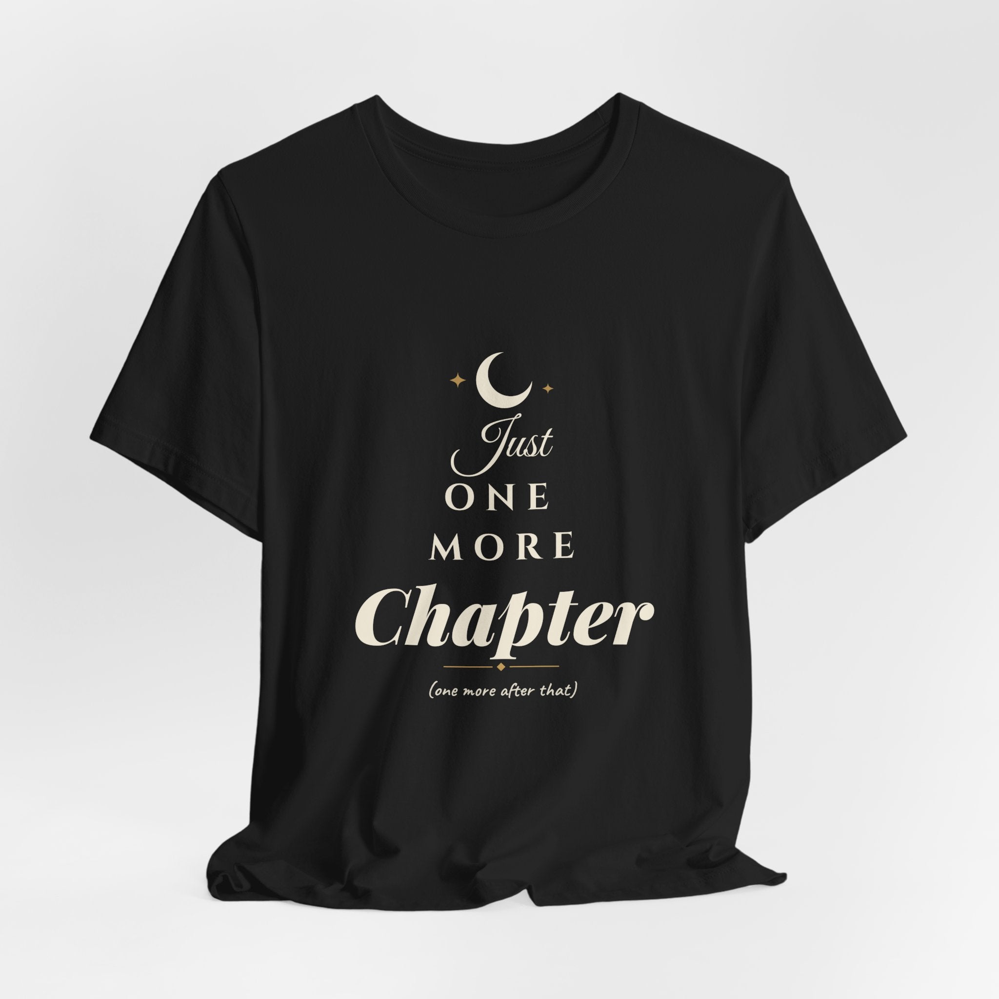 Just One More Chapter T-Shirt