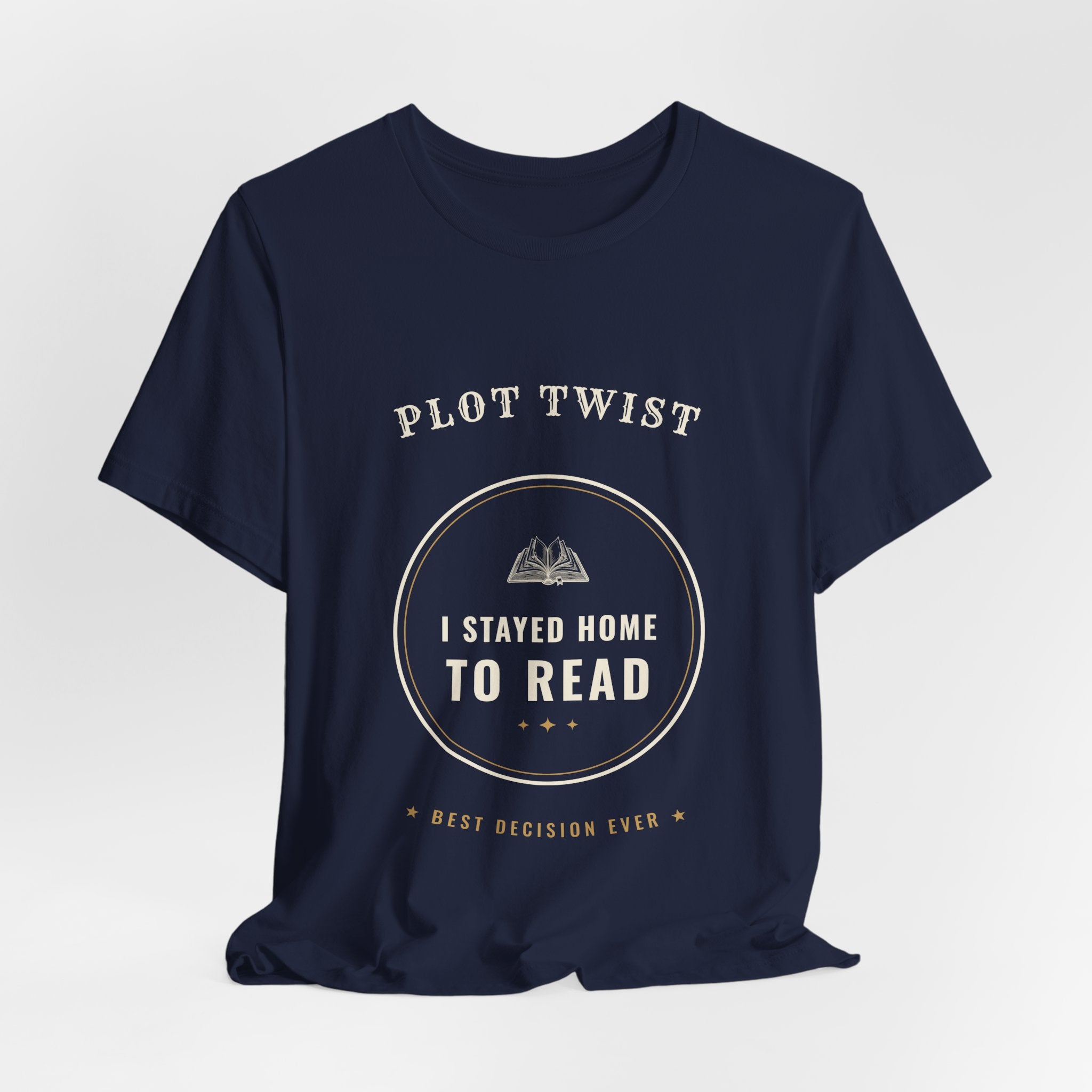 Plot Twist I Stayed Home to Read T-Shirt