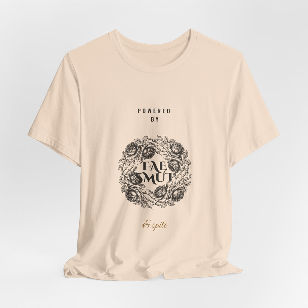 Powered by Fae Smut and Spite T-Shirt