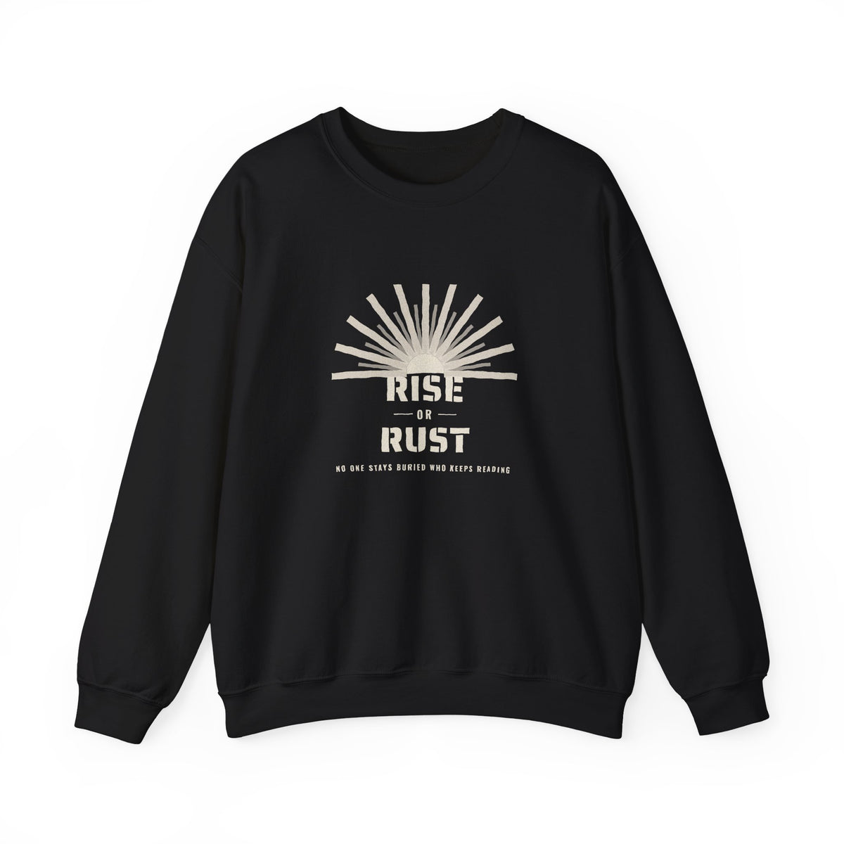 Rise or Rust Dystopian Sci-Fi Reader Sweatshirt