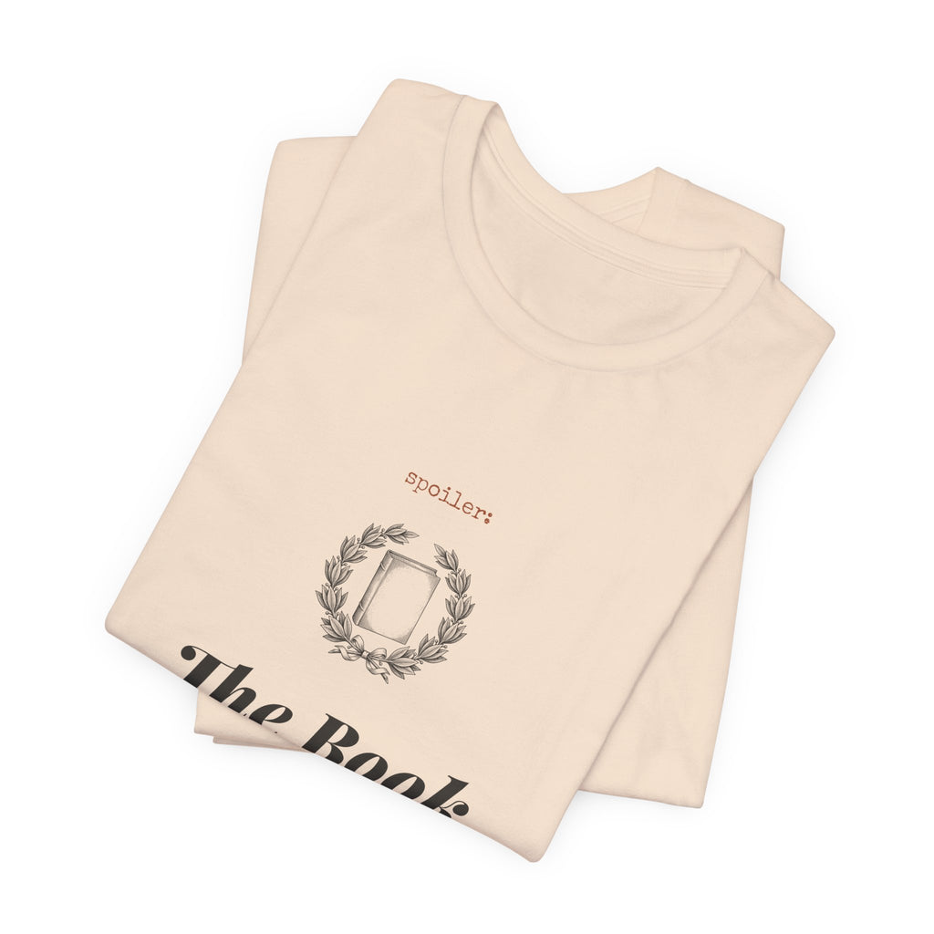 The Book Was Better T-Shirt
