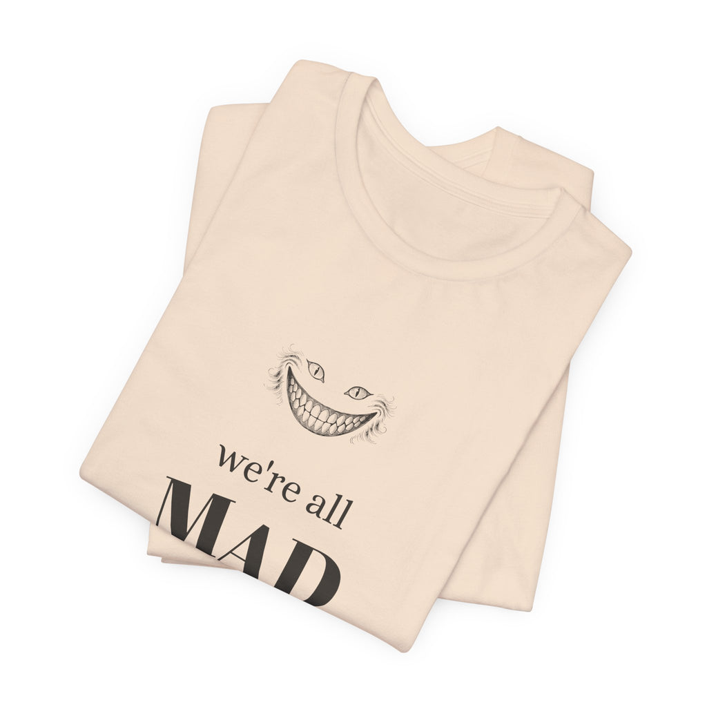 We're All Mad Here Alice in Wonderland T-Shirt