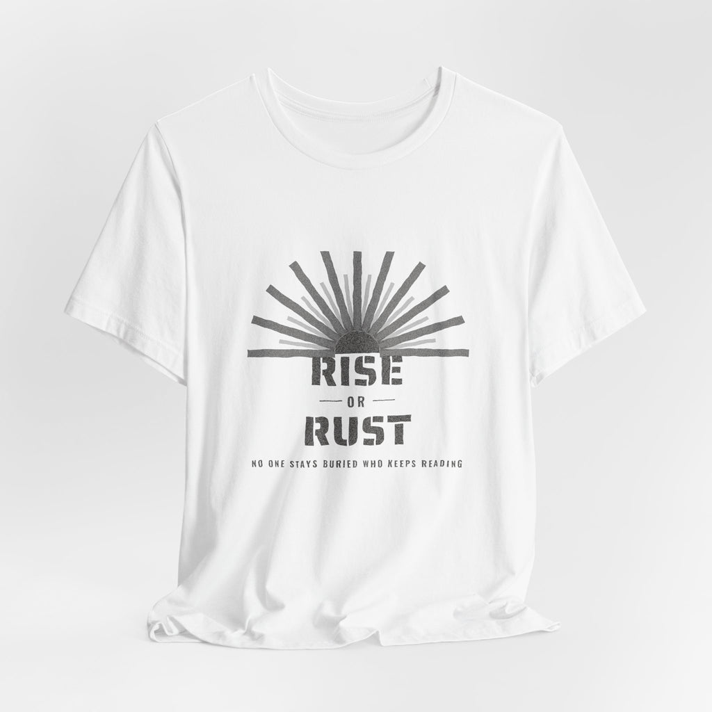 Rise or Rust Dystopian Sci-Fi Reader T-Shirt