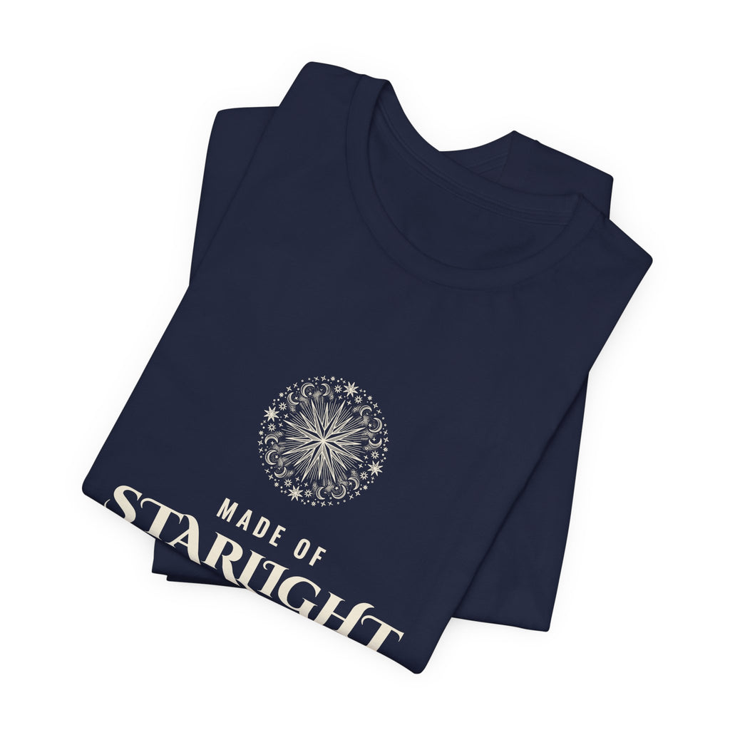 Made of Starlight and Spite T-Shirt