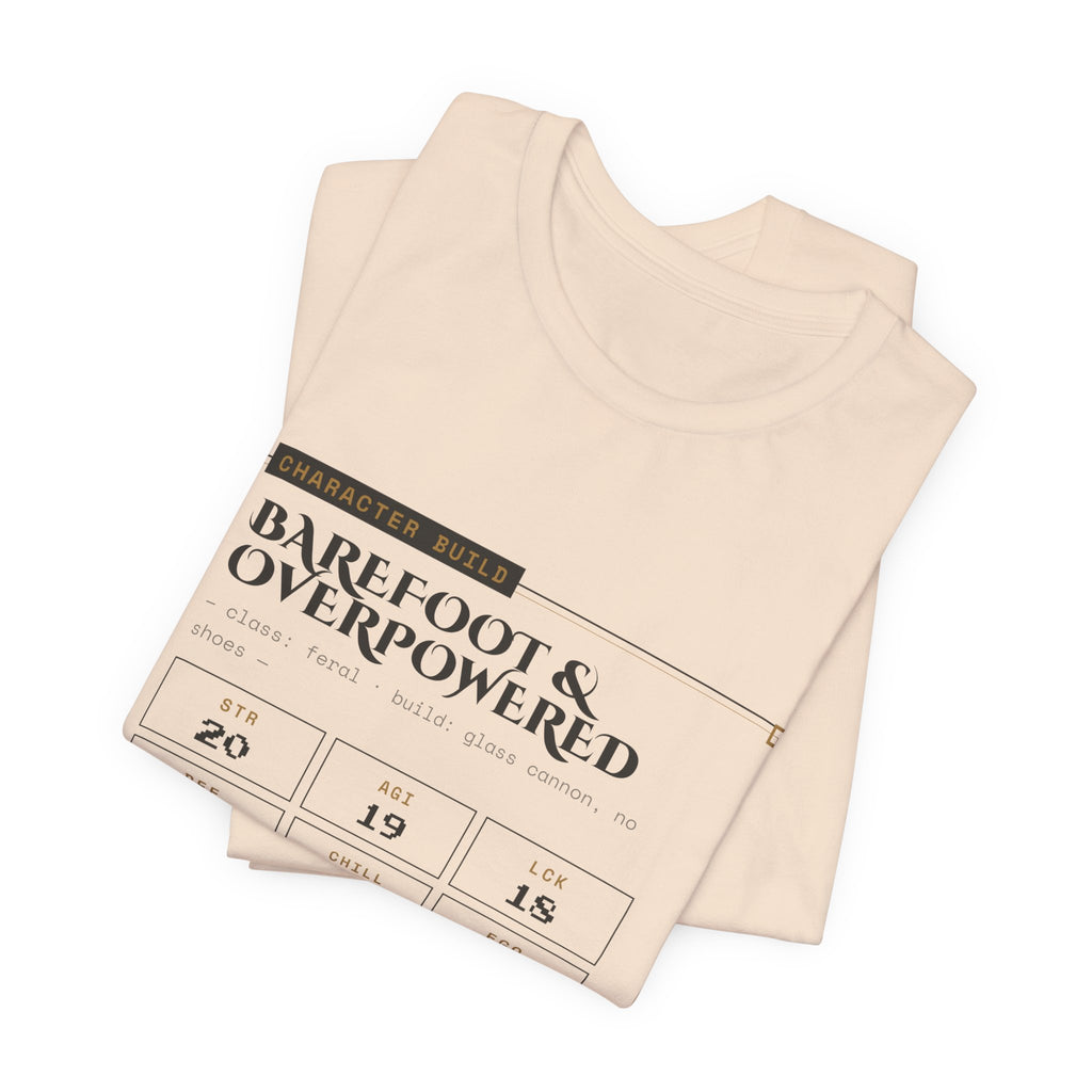 Barefoot and Overpowered Dungeon Crawler T-Shirt