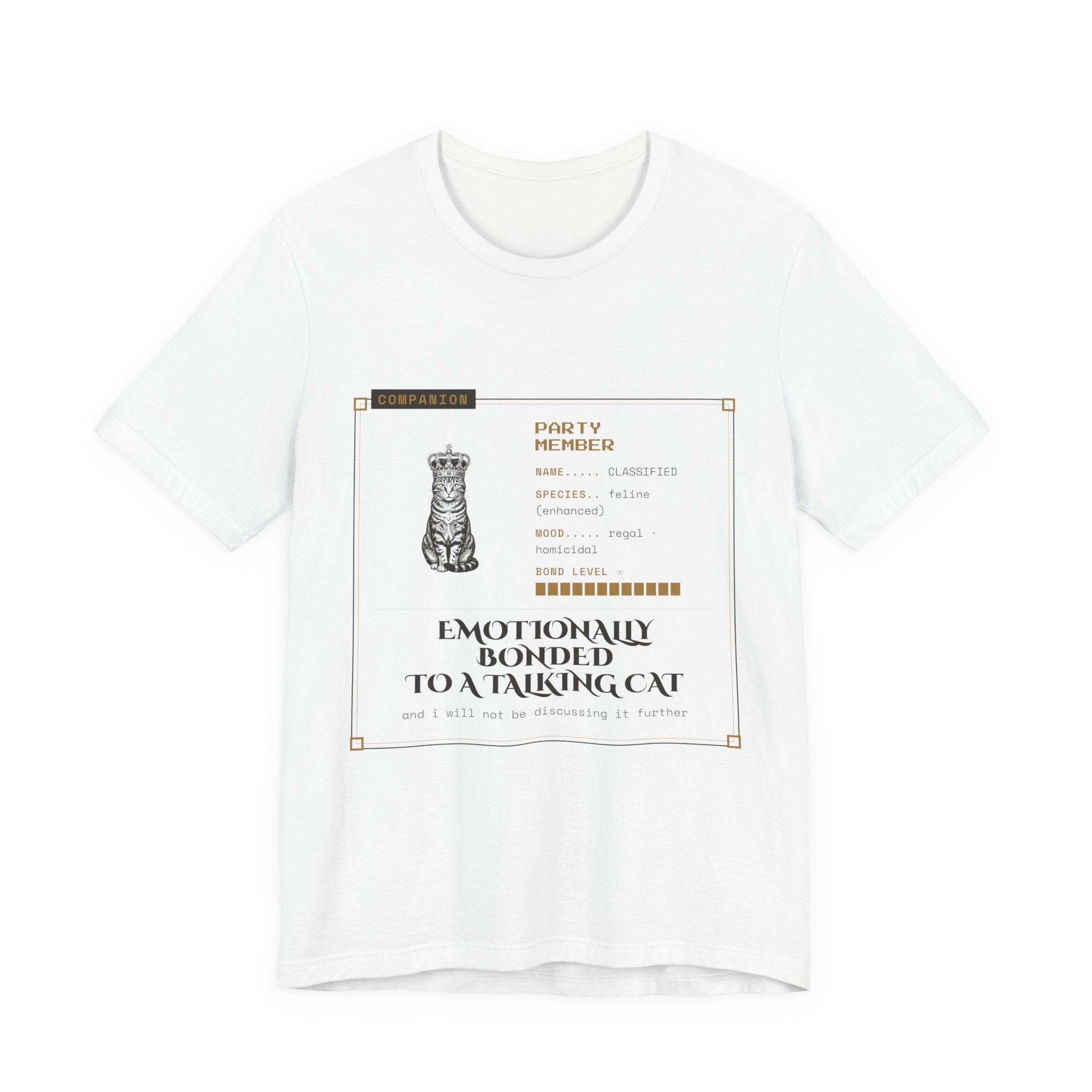 Emotionally Bonded to a Talking Cat T-Shirt