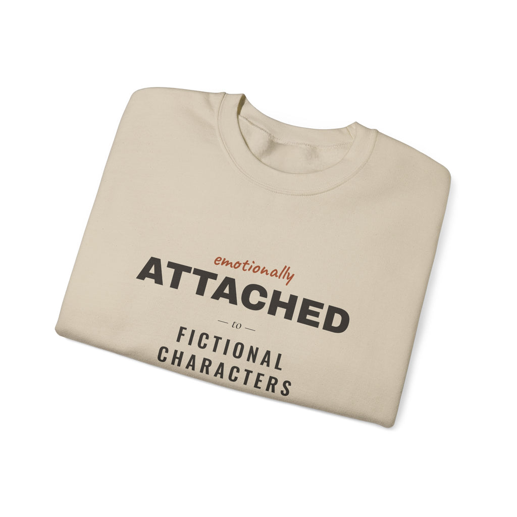Emotionally Attached to Fictional Characters Sweatshirt