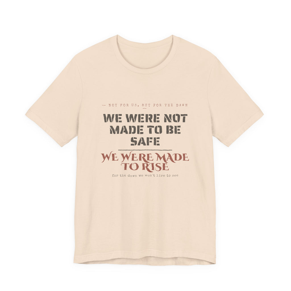 We Were Made to Rise T-Shirt