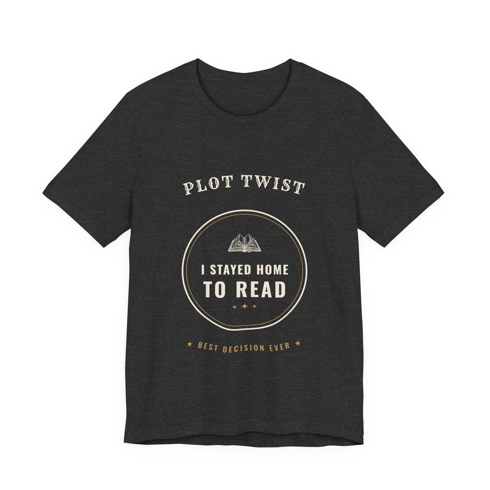 Plot Twist I Stayed Home to Read T-Shirt