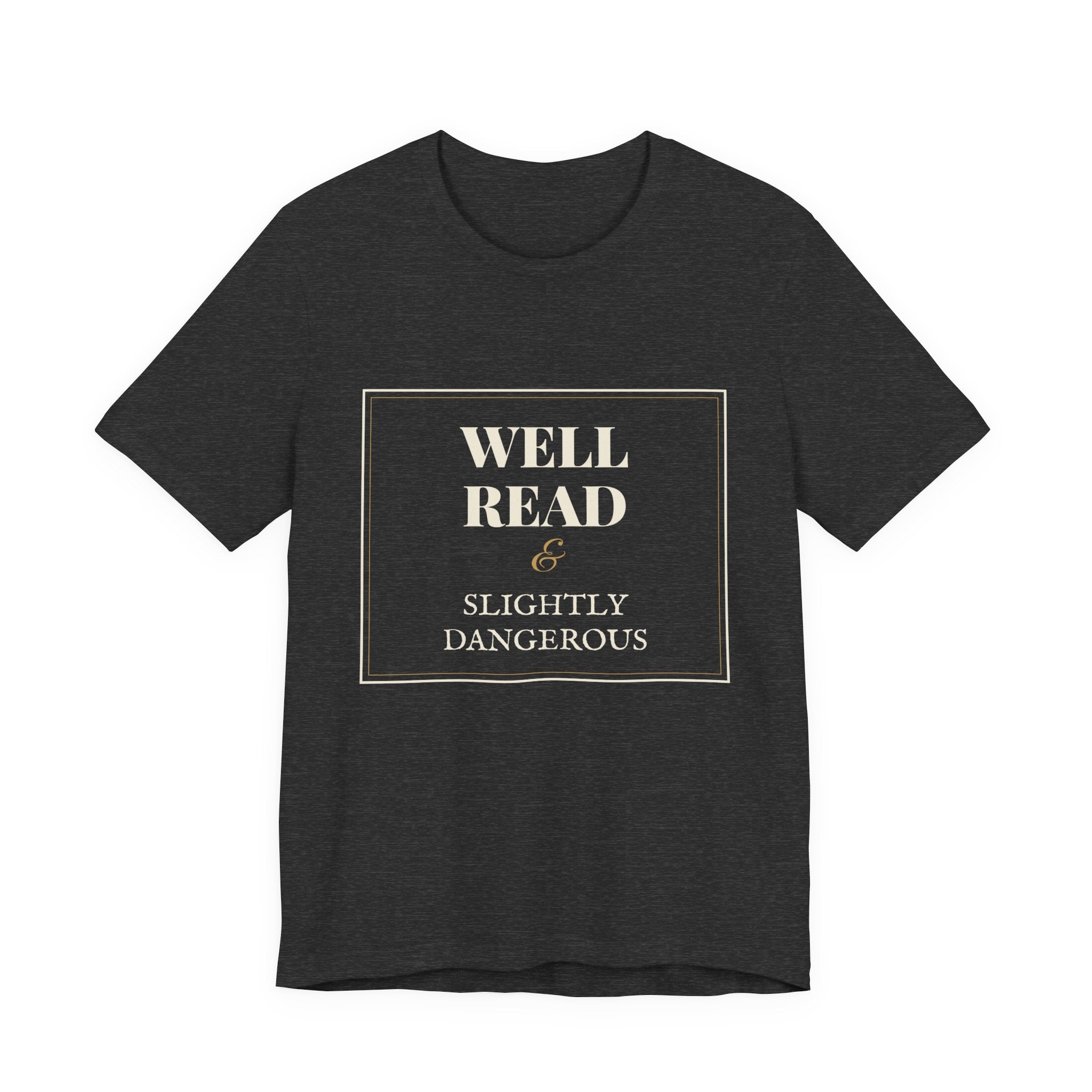 Well Read and Slightly Dangerous T-Shirt