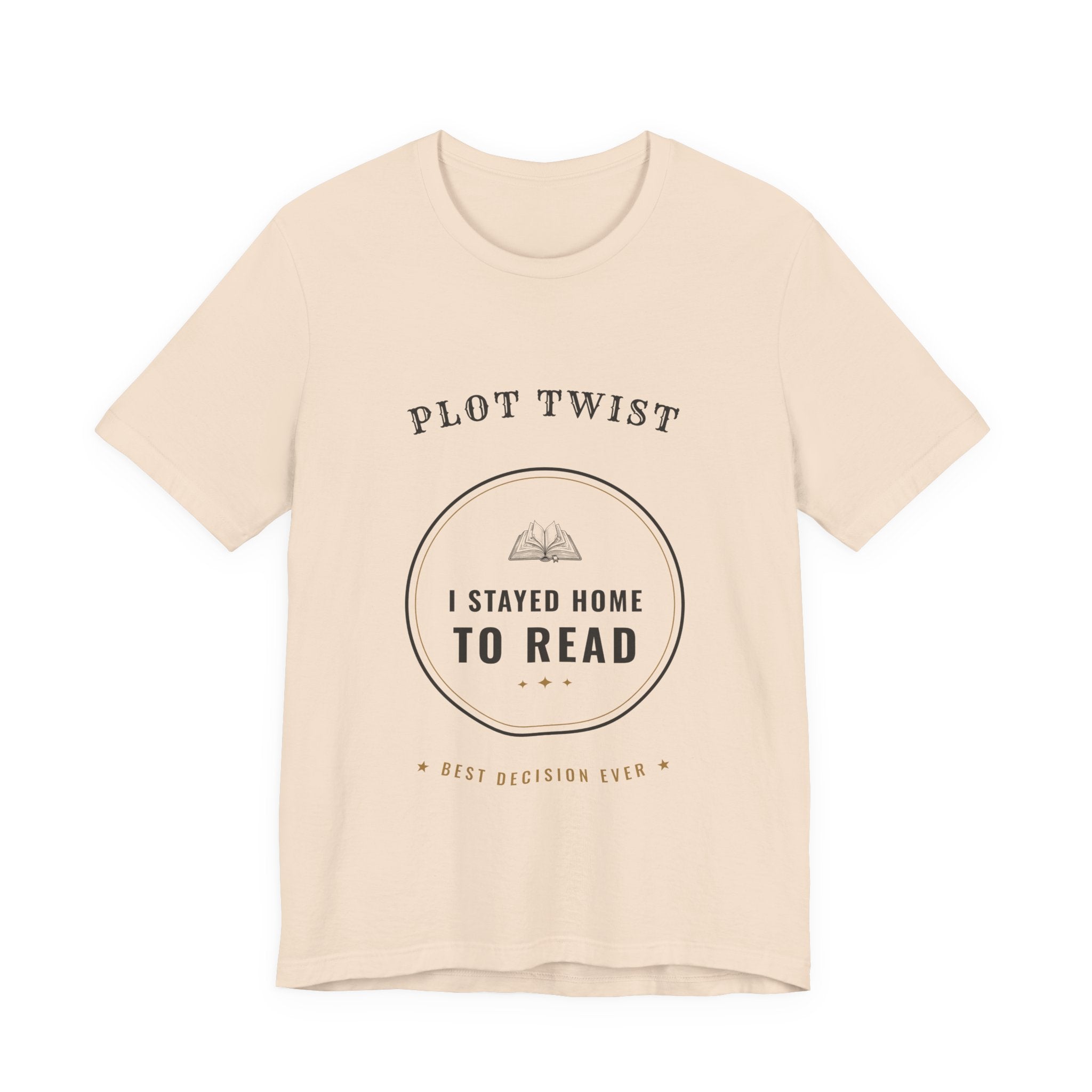 Plot Twist I Stayed Home to Read T-Shirt