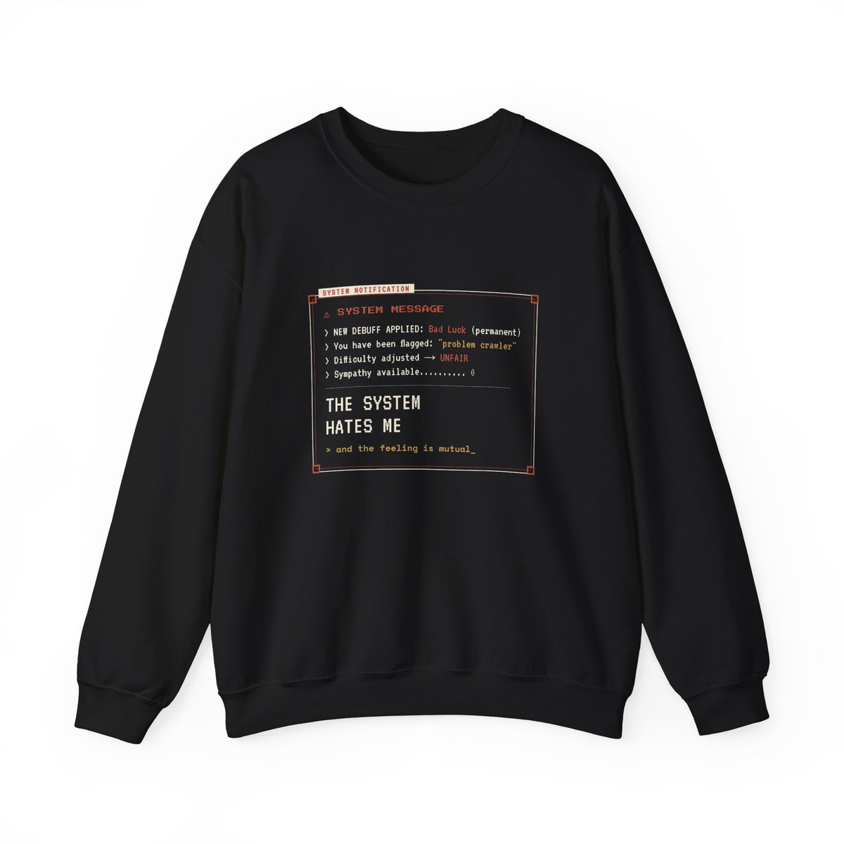 The System Hates Me LitRPG Sweatshirt