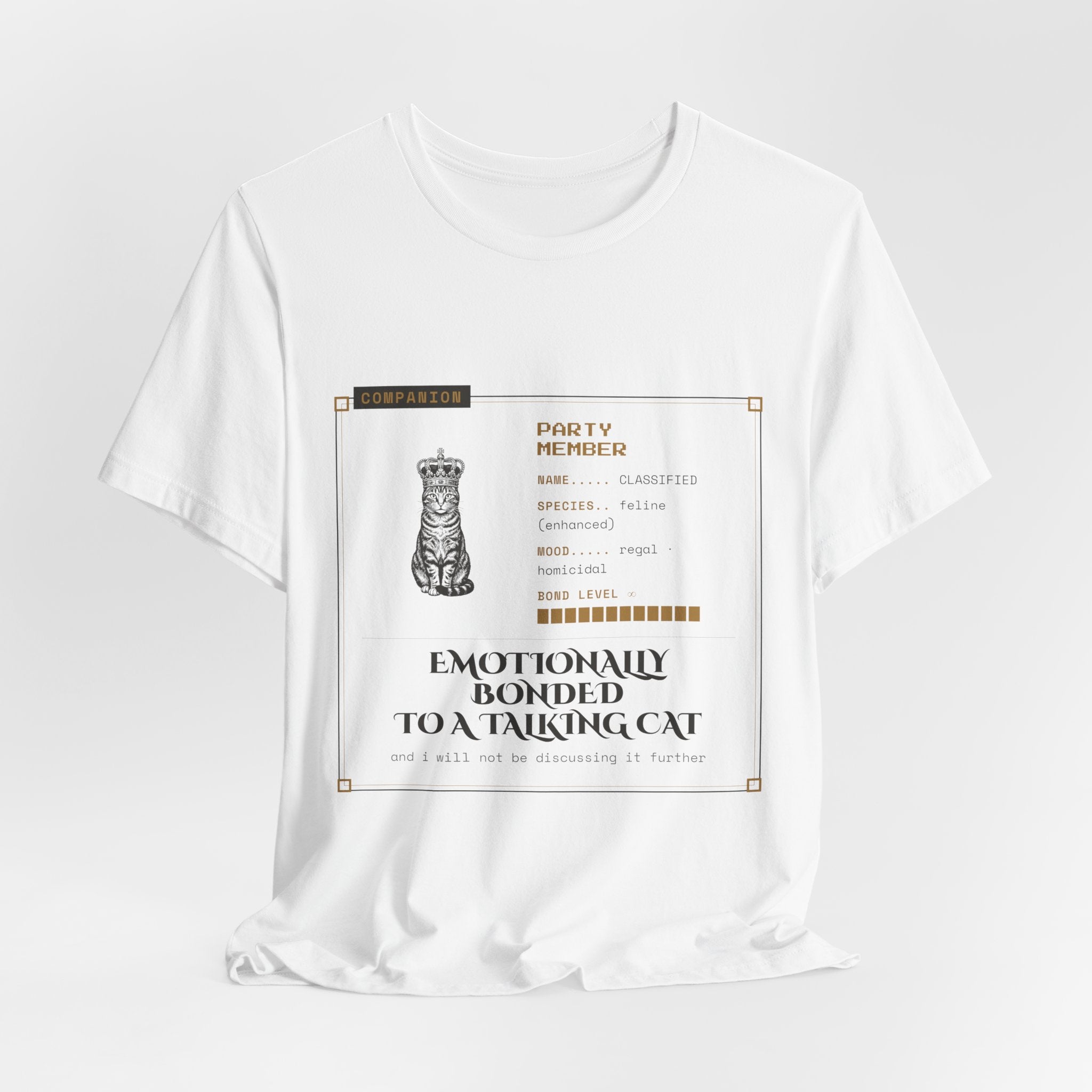 Emotionally Bonded to a Talking Cat T-Shirt