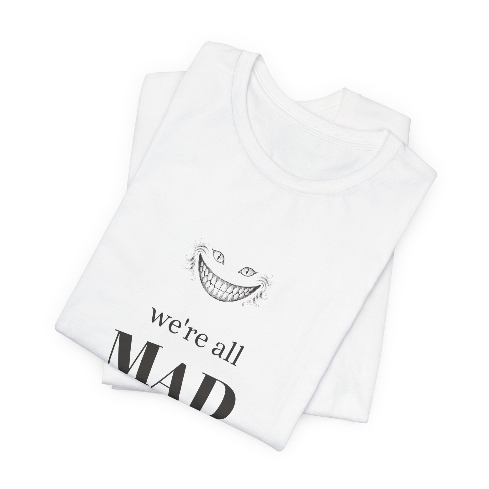 We're All Mad Here Alice in Wonderland T-Shirt