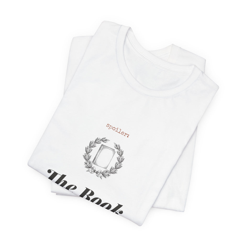 The Book Was Better T-Shirt