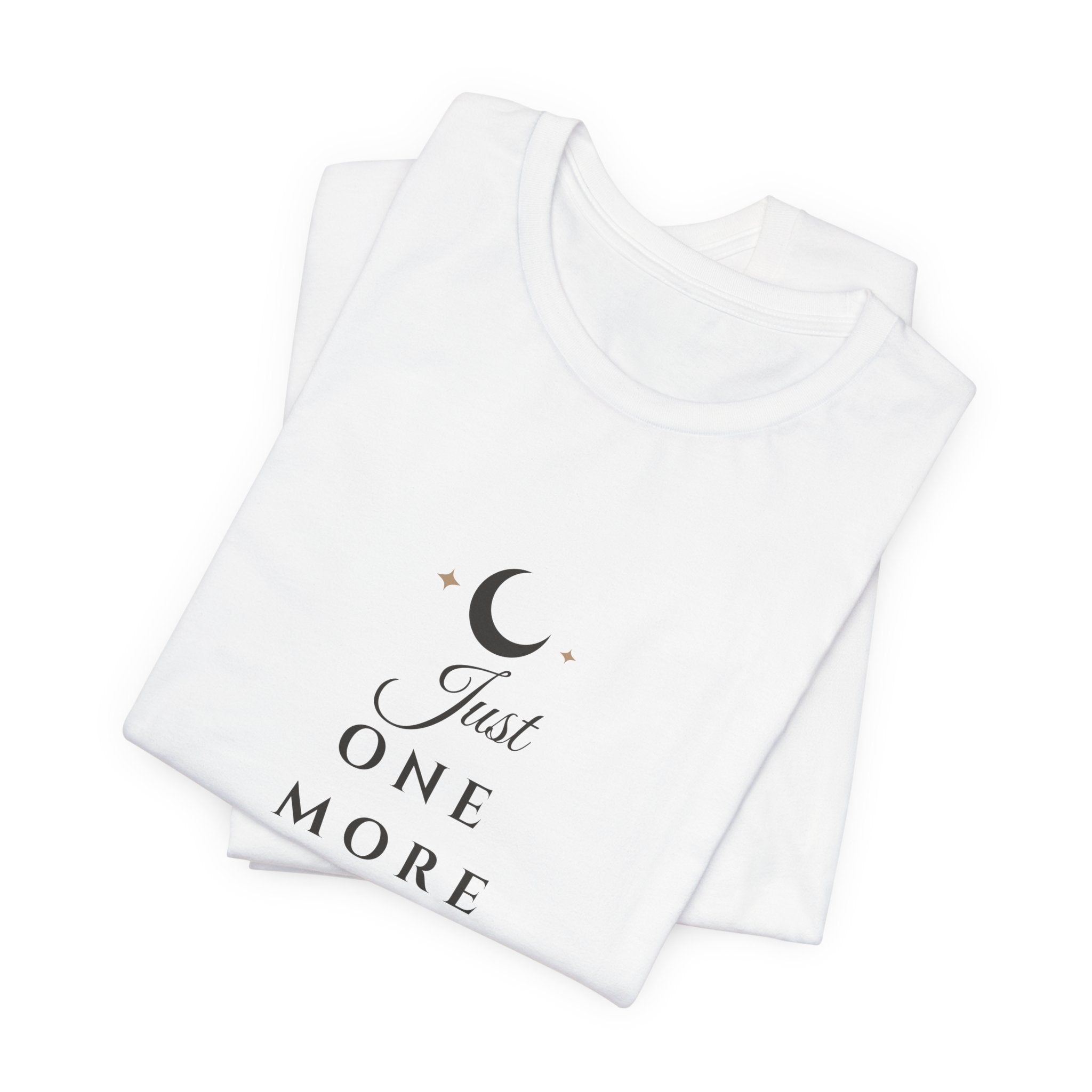 Just One More Chapter T-Shirt