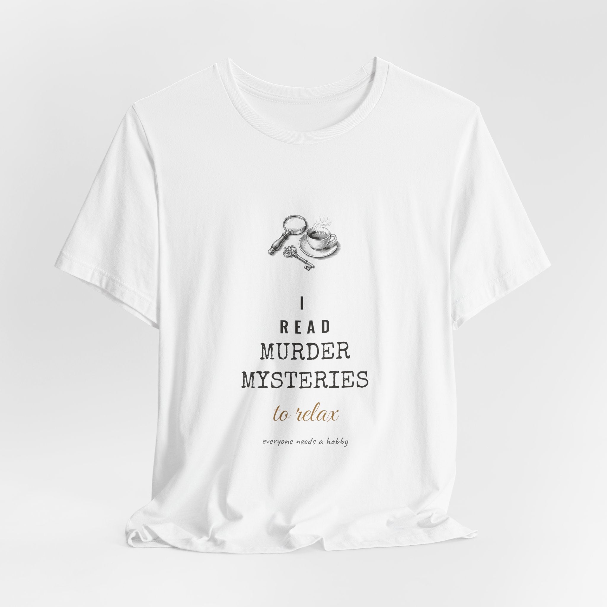 I Read Murder Mysteries to Relax T-Shirt