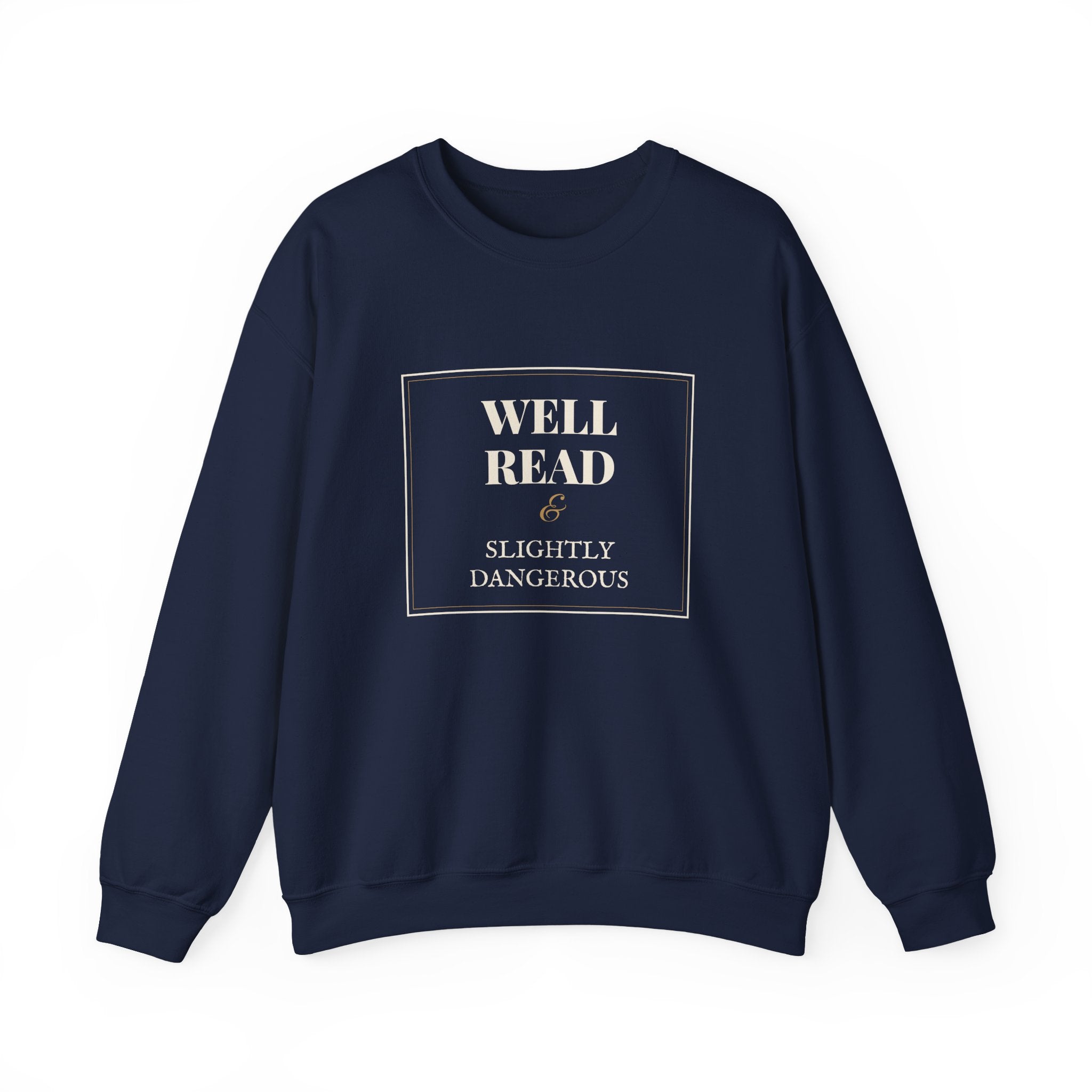 Well Read and Slightly Dangerous Sweatshirt
