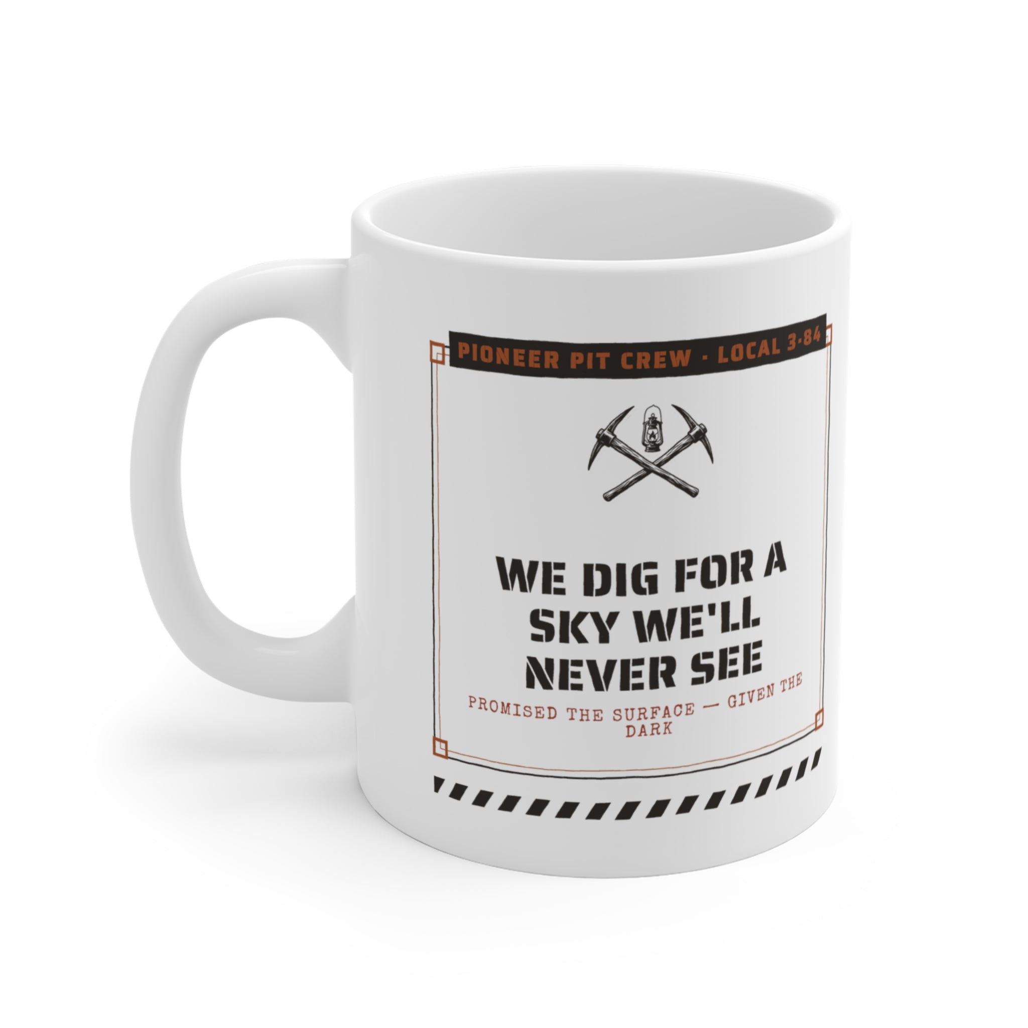 We Dig for a Sky We'll Never See Mug