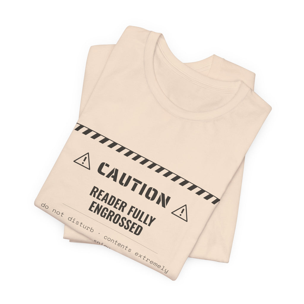Caution Reader Fully Engrossed T-Shirt