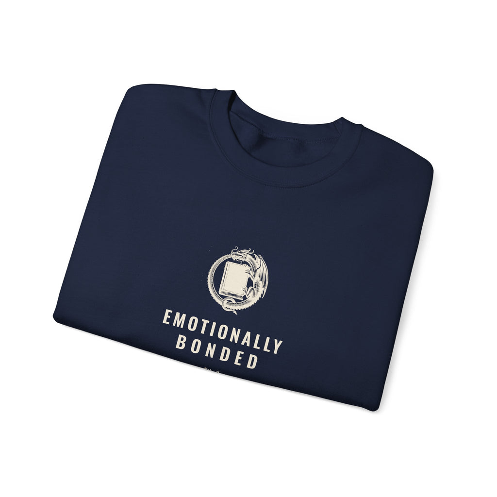 Emotionally Bonded to a Fictional Dragon Sweatshirt