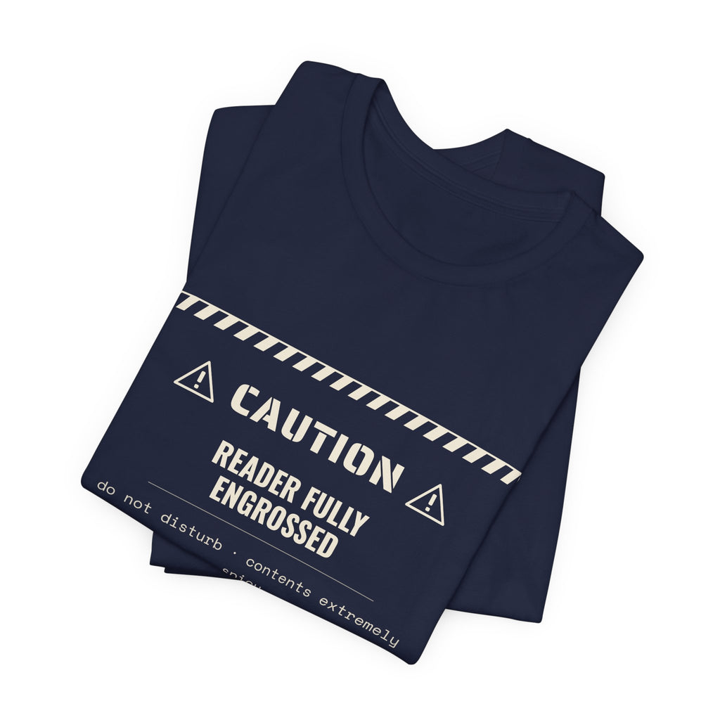 Caution Reader Fully Engrossed T-Shirt