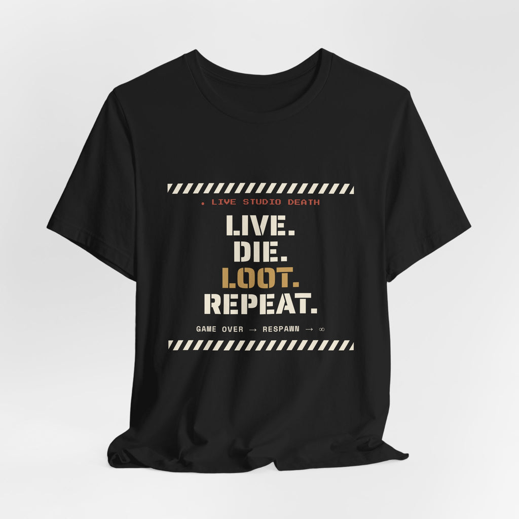 Live Die Loot Repeat Dungeon Crawler T-Shirt
