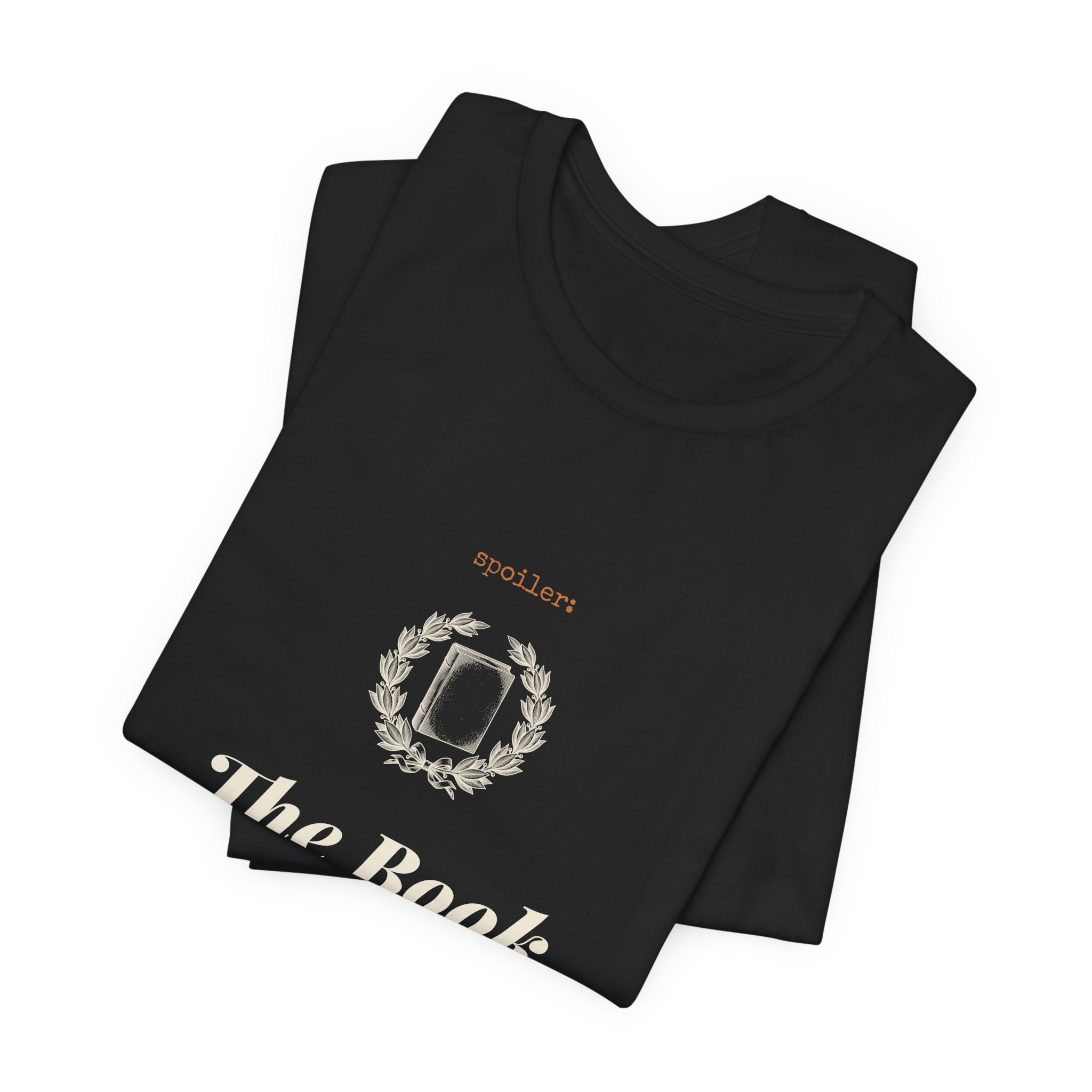 The Book Was Better T-Shirt