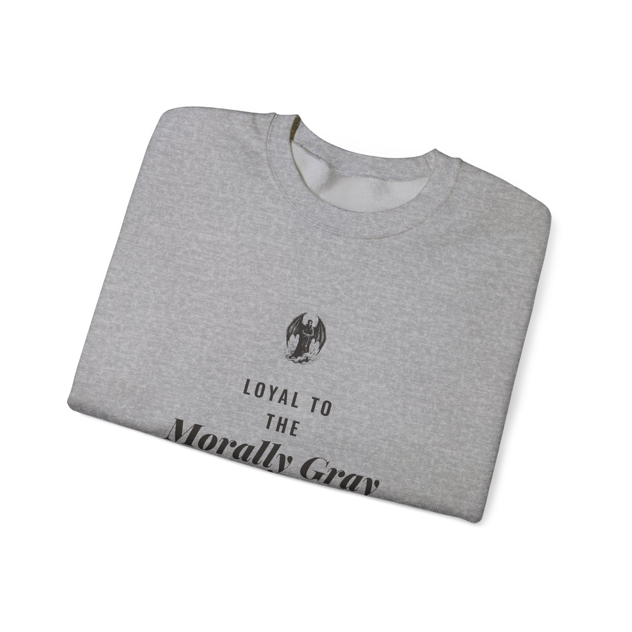 Loyal to the Morally Gray One Sweatshirt