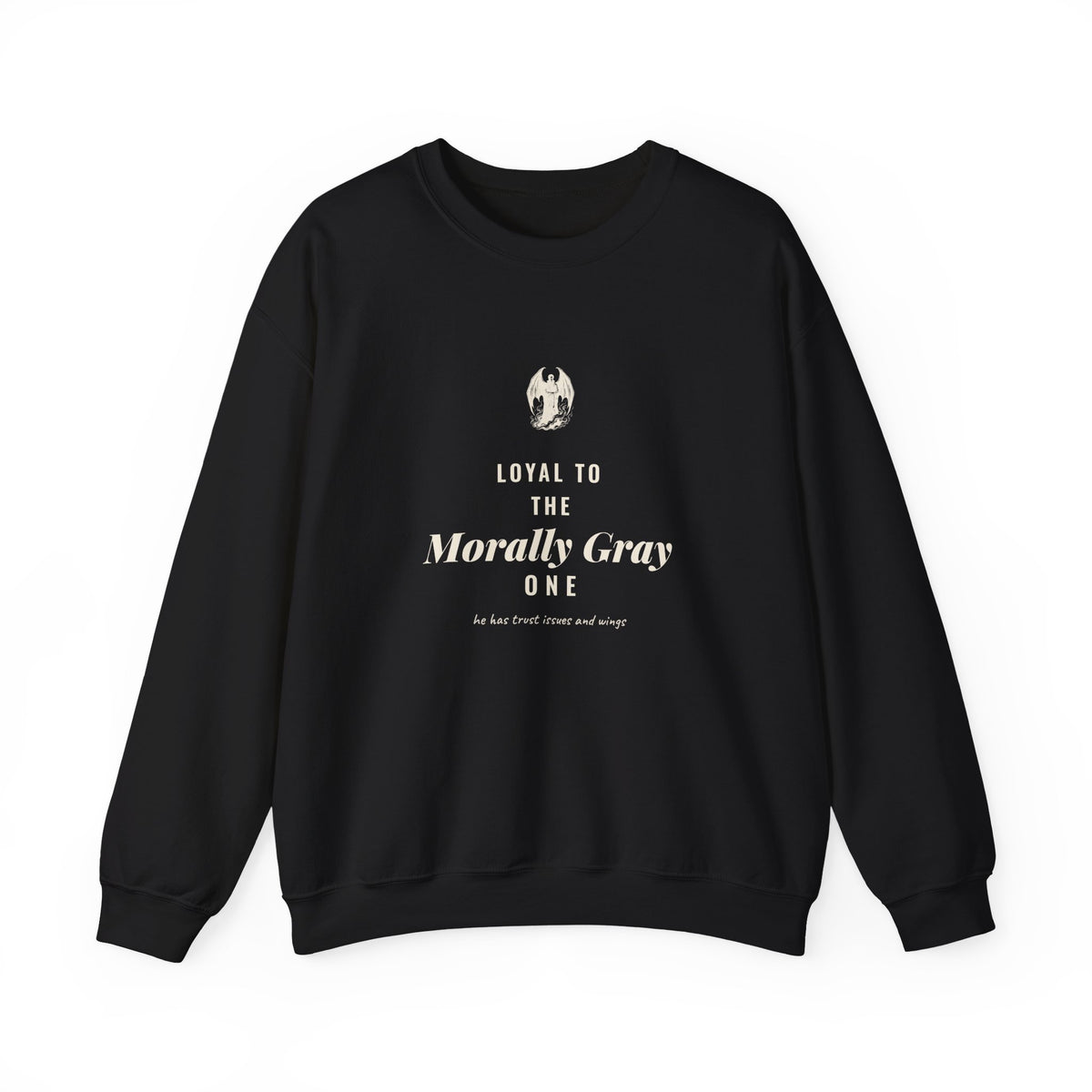 Loyal to the Morally Gray One Sweatshirt