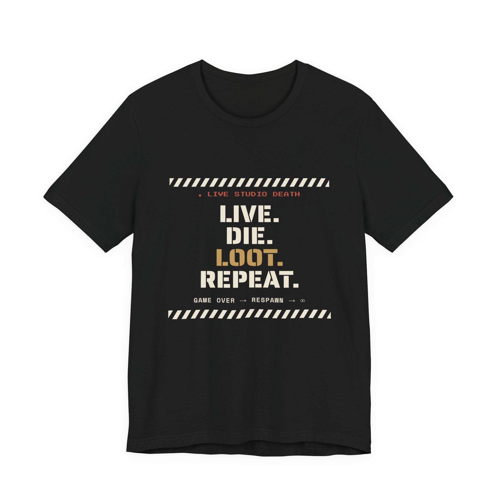 Live Die Loot Repeat Dungeon Crawler T-Shirt