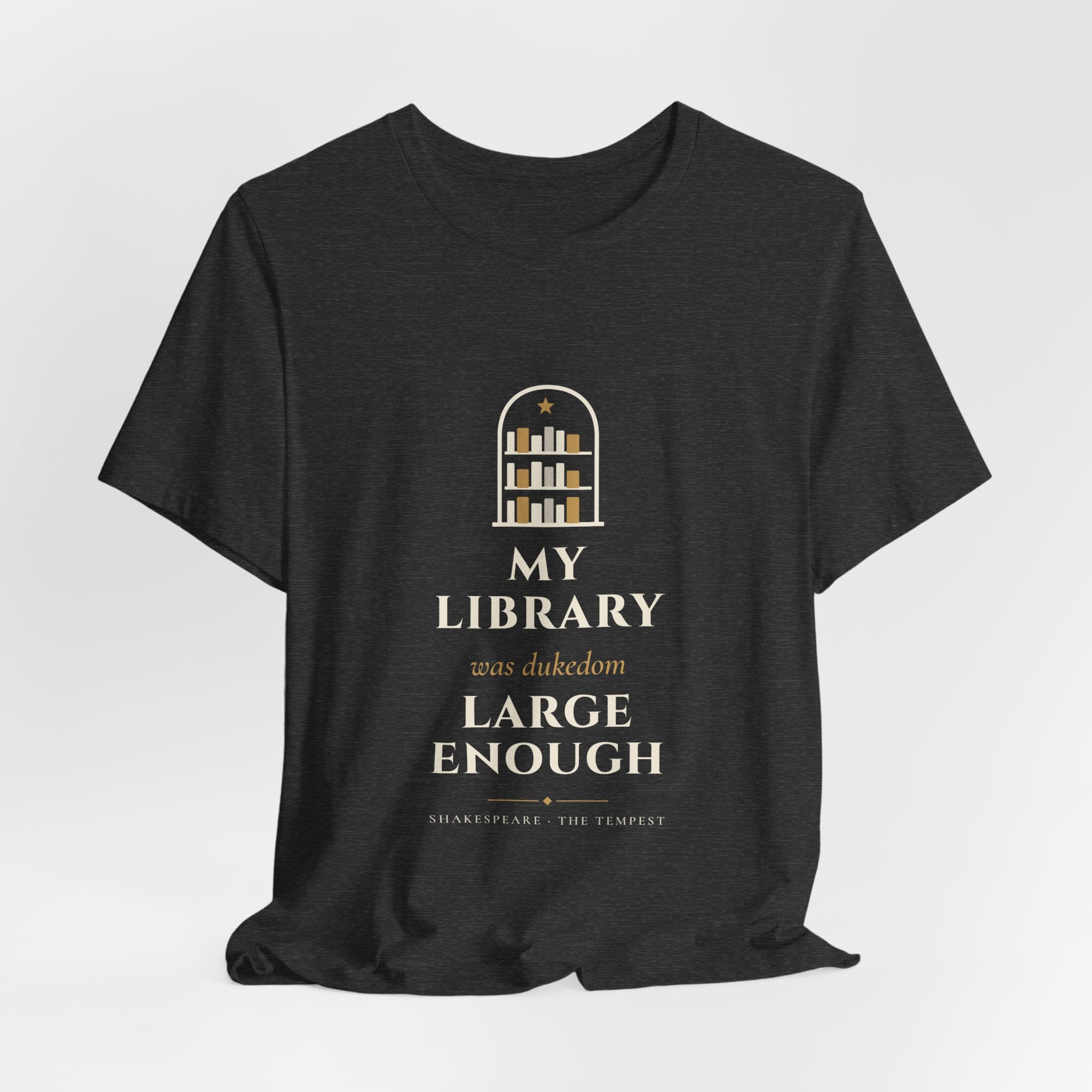 Shakespeare My Library Was Dukedom Large Enough T-Shirt