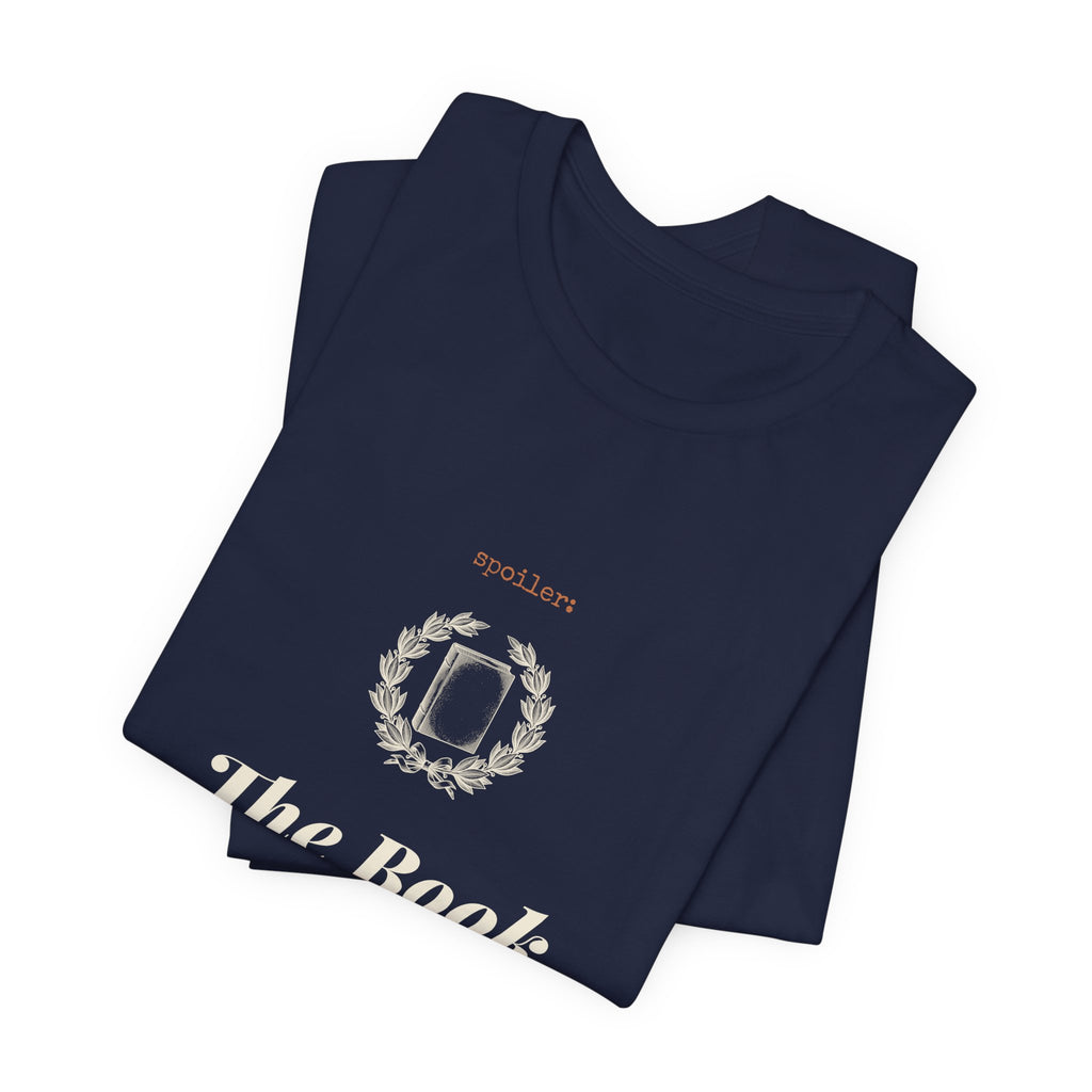 The Book Was Better T-Shirt