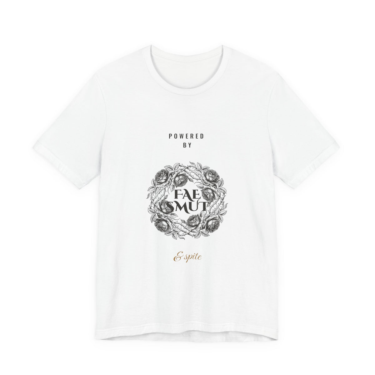 Powered by Fae Smut and Spite T-Shirt
