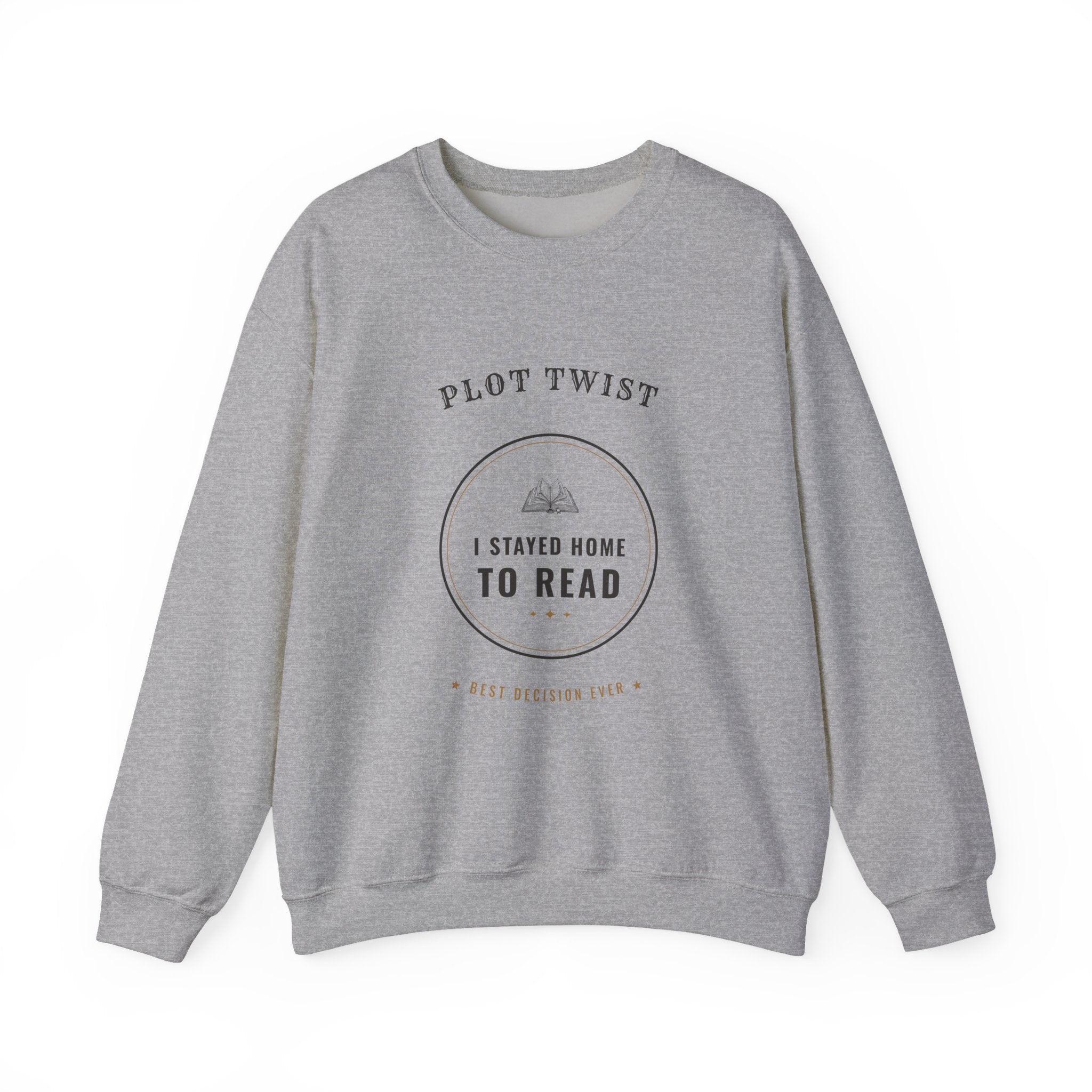 Plot Twist I Stayed Home to Read Sweatshirt
