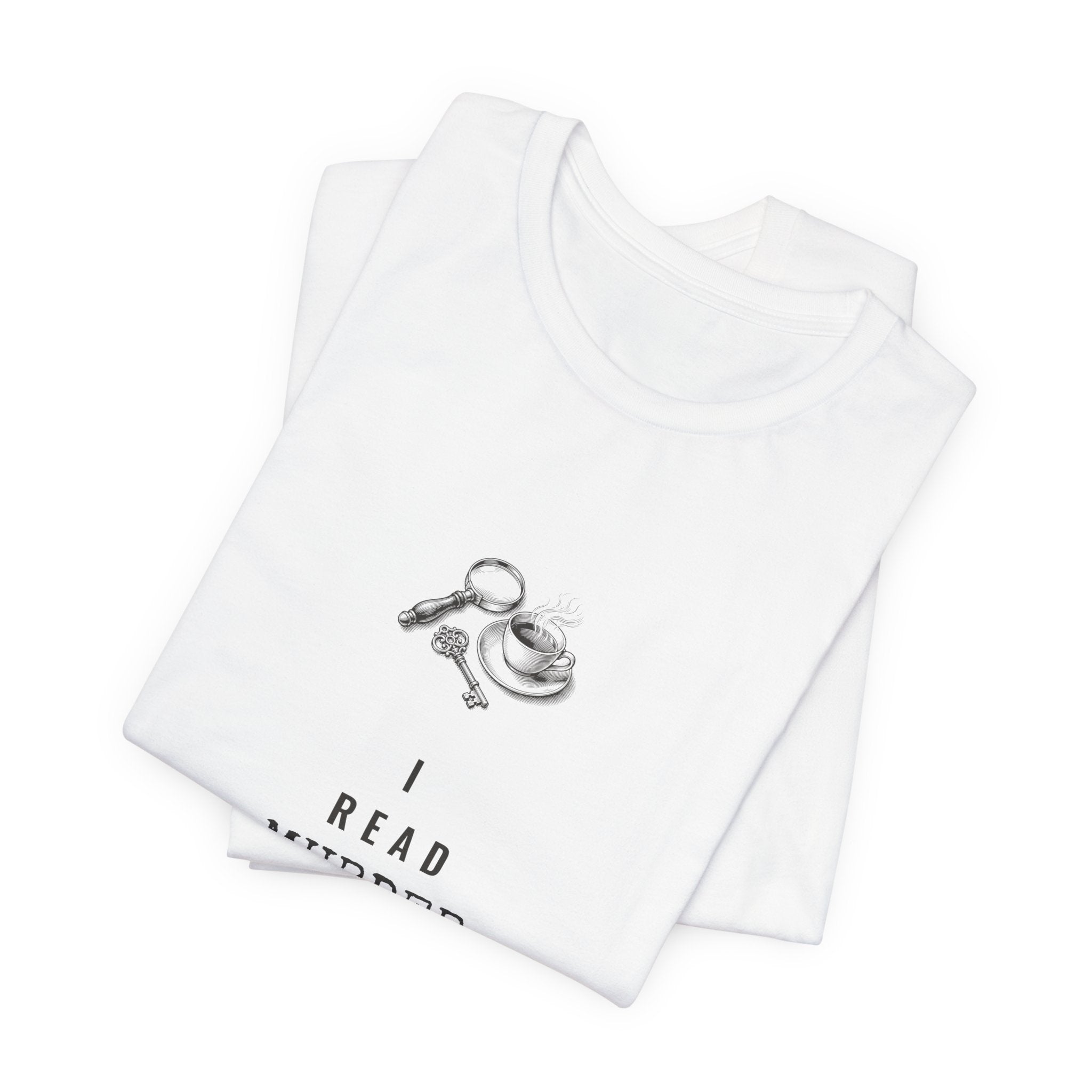 I Read Murder Mysteries to Relax T-Shirt