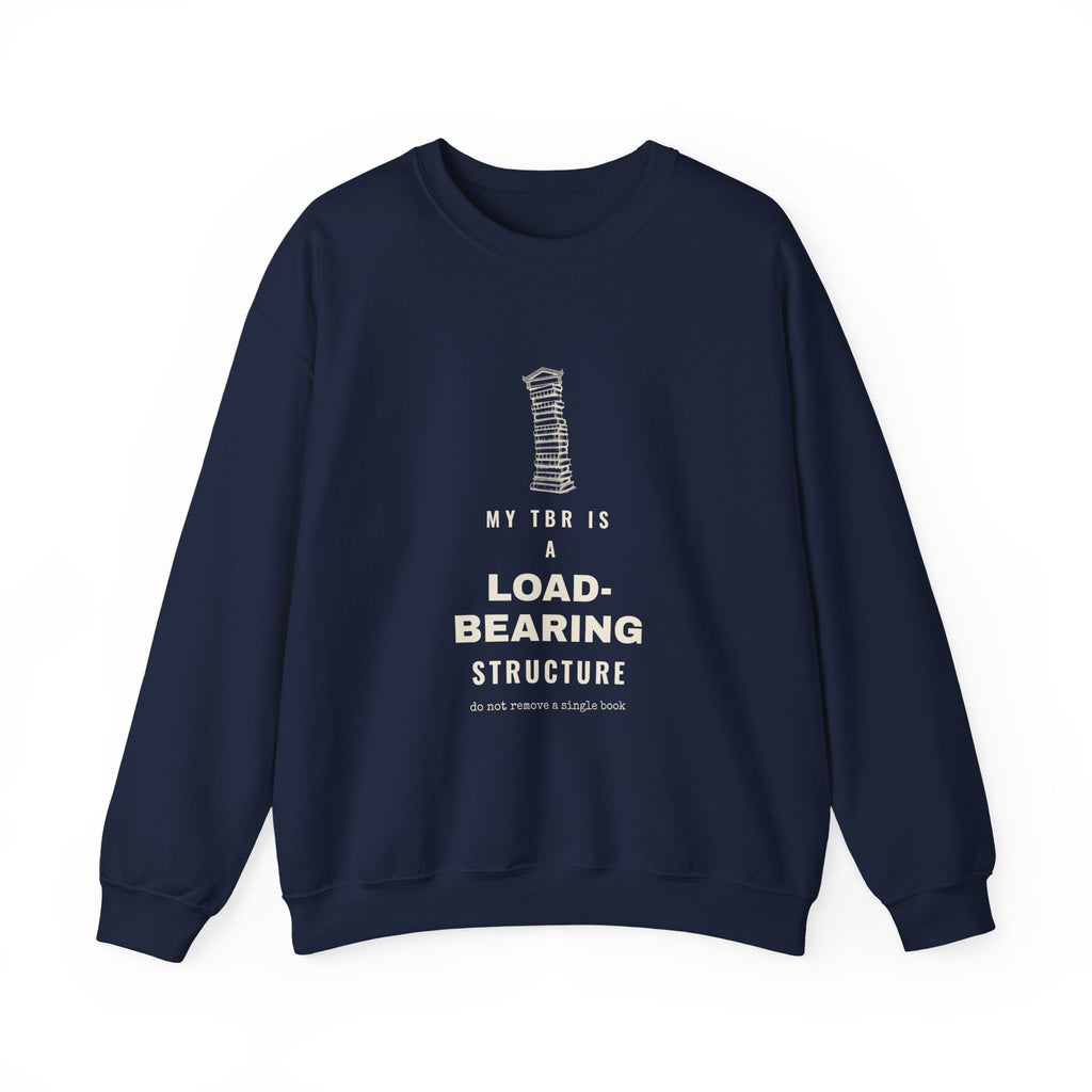 My TBR Is a Load-Bearing Structure Sweatshirt