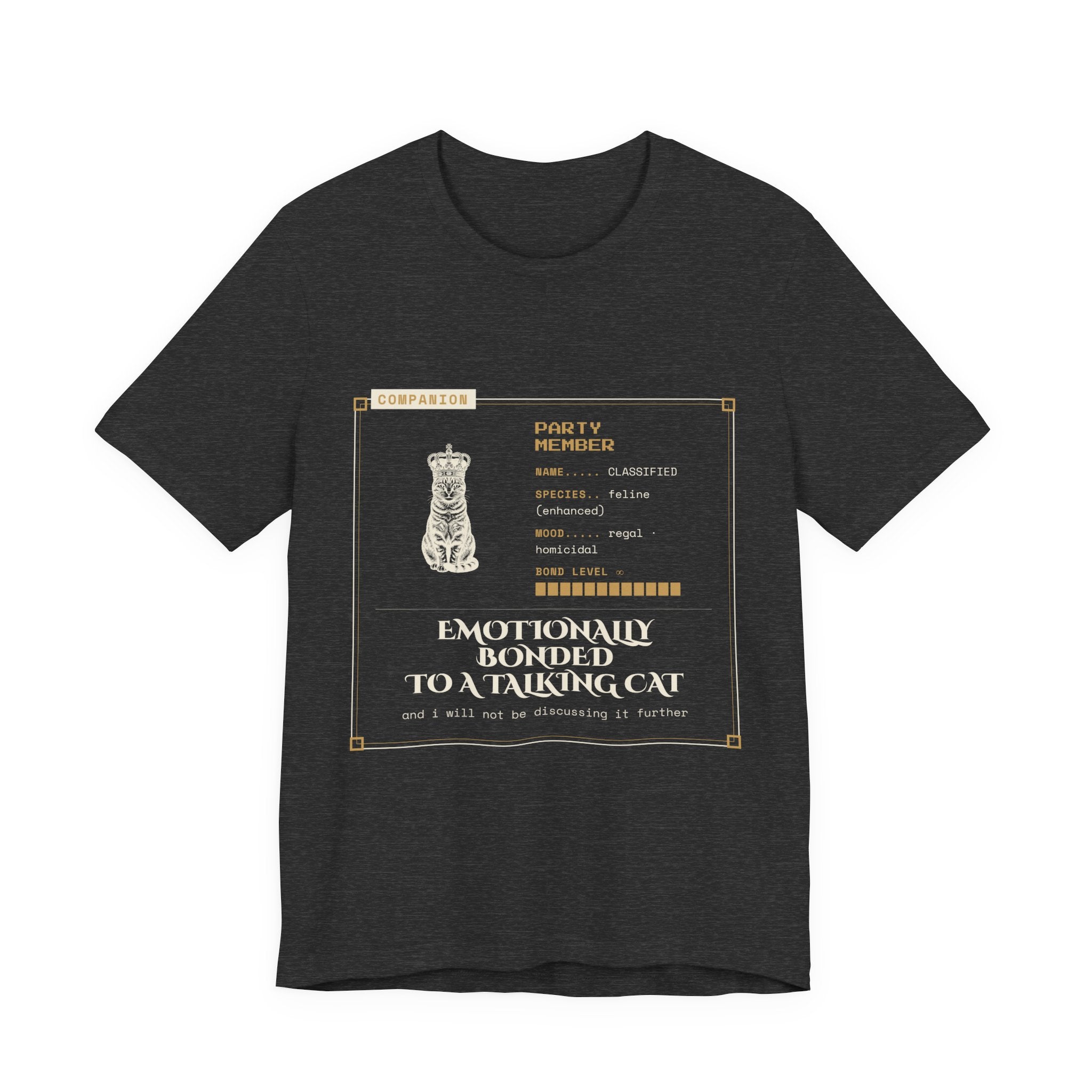 Emotionally Bonded to a Talking Cat T-Shirt