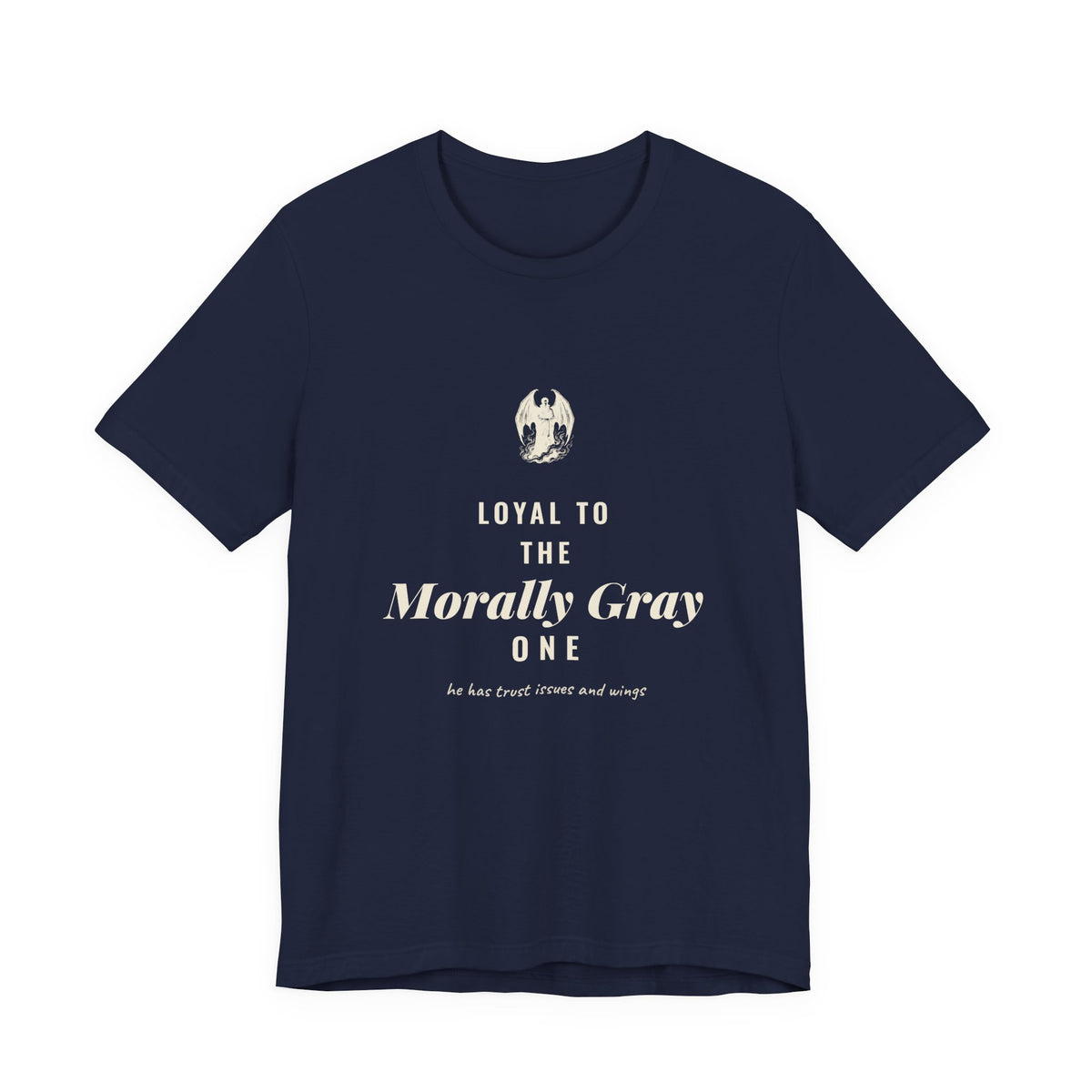 Loyal to the Morally Gray One T-Shirt