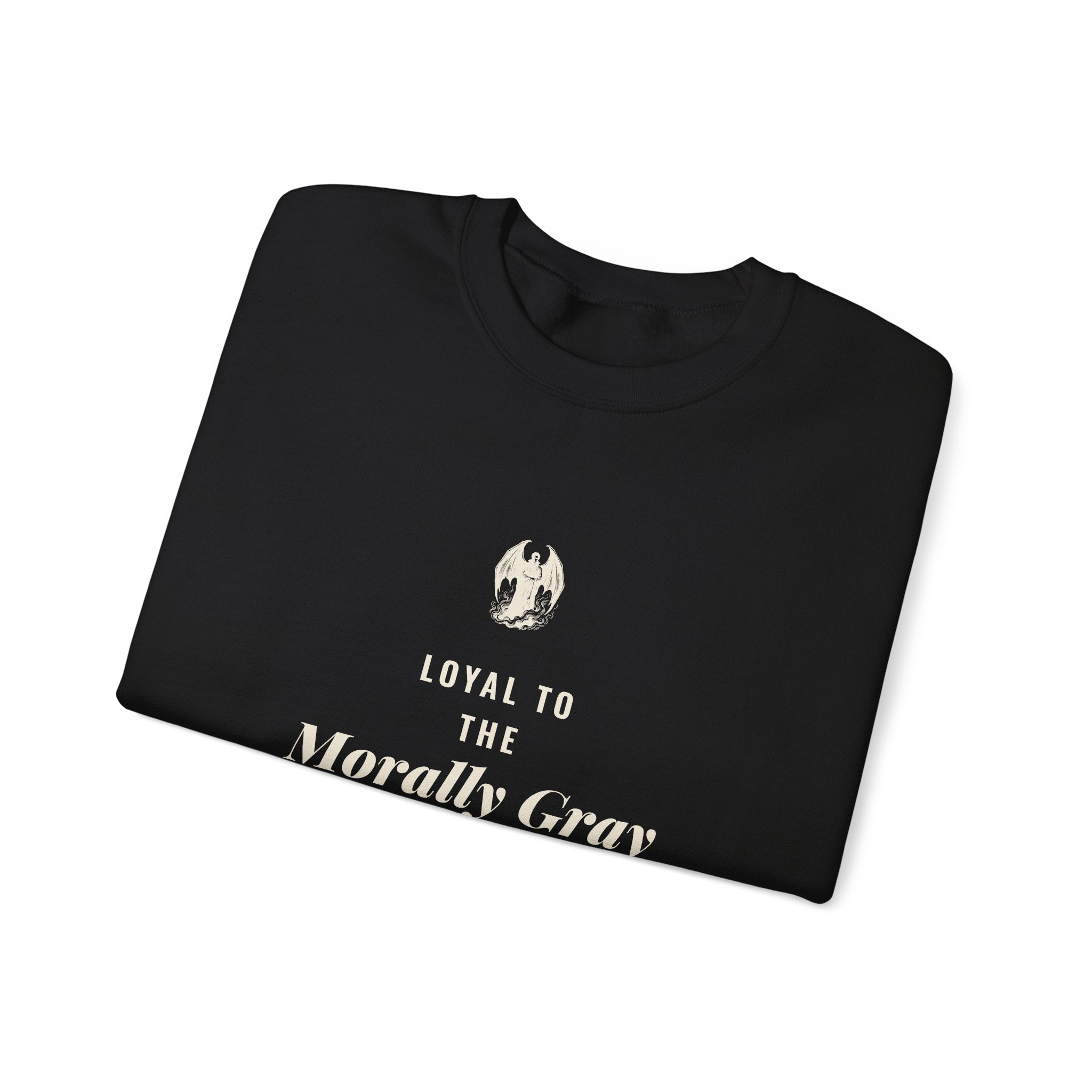 Loyal to the Morally Gray One Sweatshirt