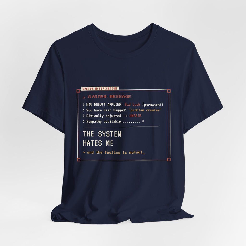 The System Hates Me LitRPG T-Shirt