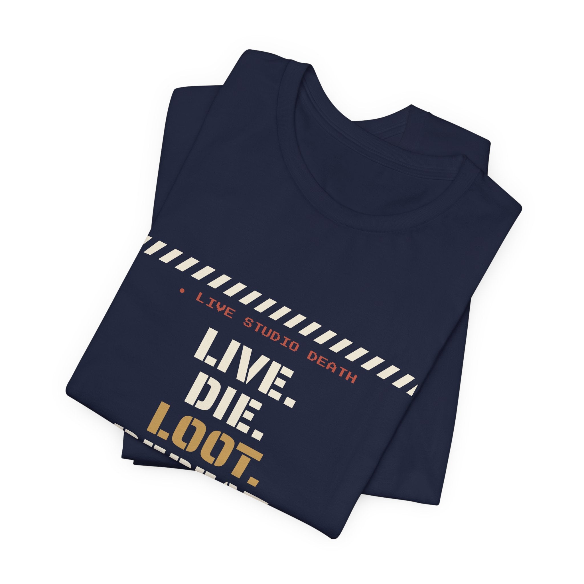 Live Die Loot Repeat Dungeon Crawler T-Shirt