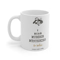 I Read Murder Mysteries to Relax Mug
