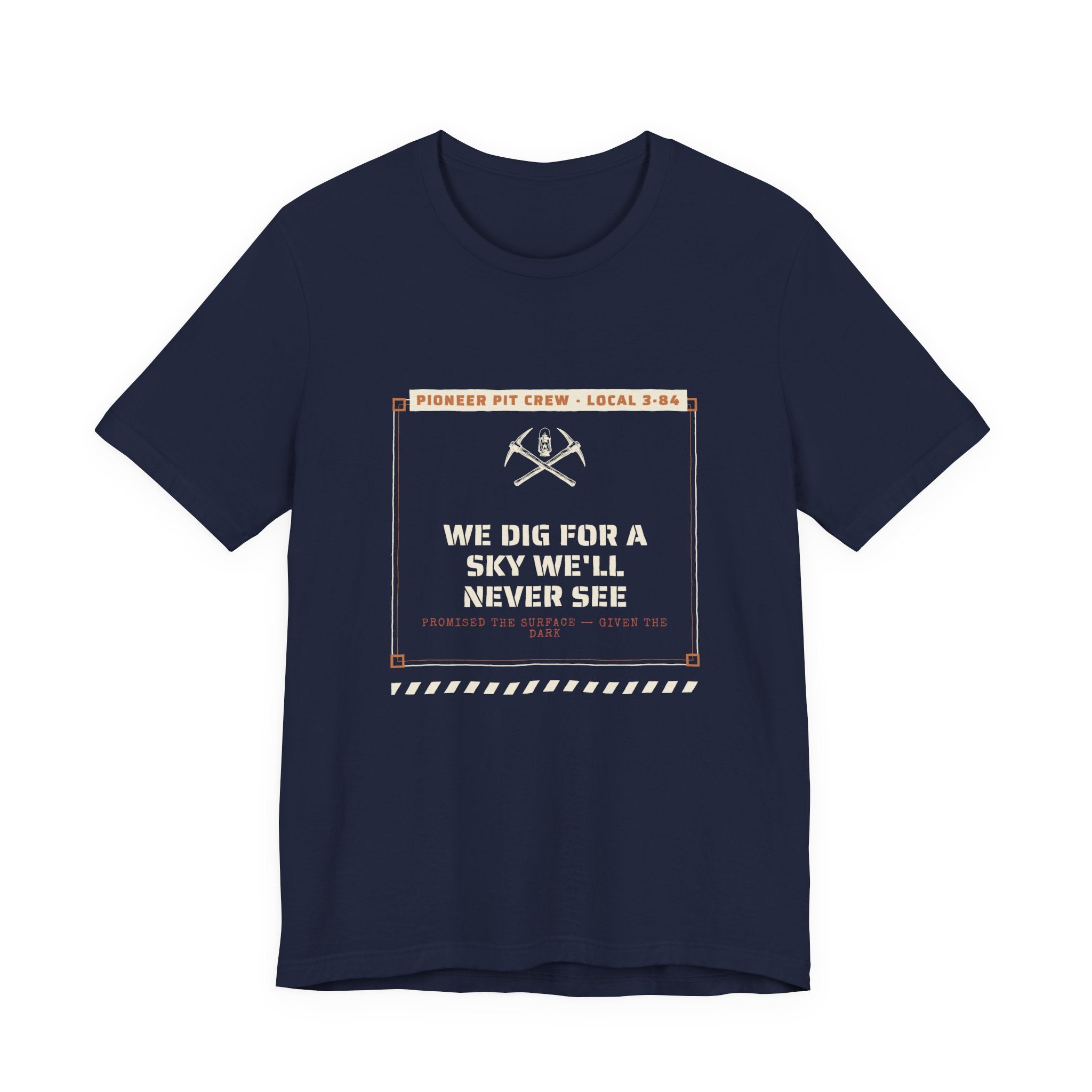 We Dig for a Sky We'll Never See T-Shirt
