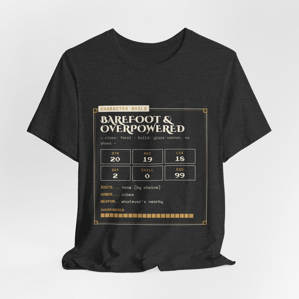 Barefoot and Overpowered Dungeon Crawler T-Shirt