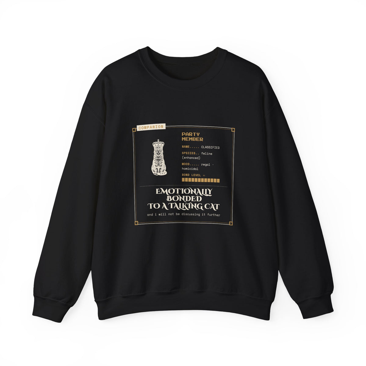 Emotionally Bonded to a Talking Cat Sweatshirt