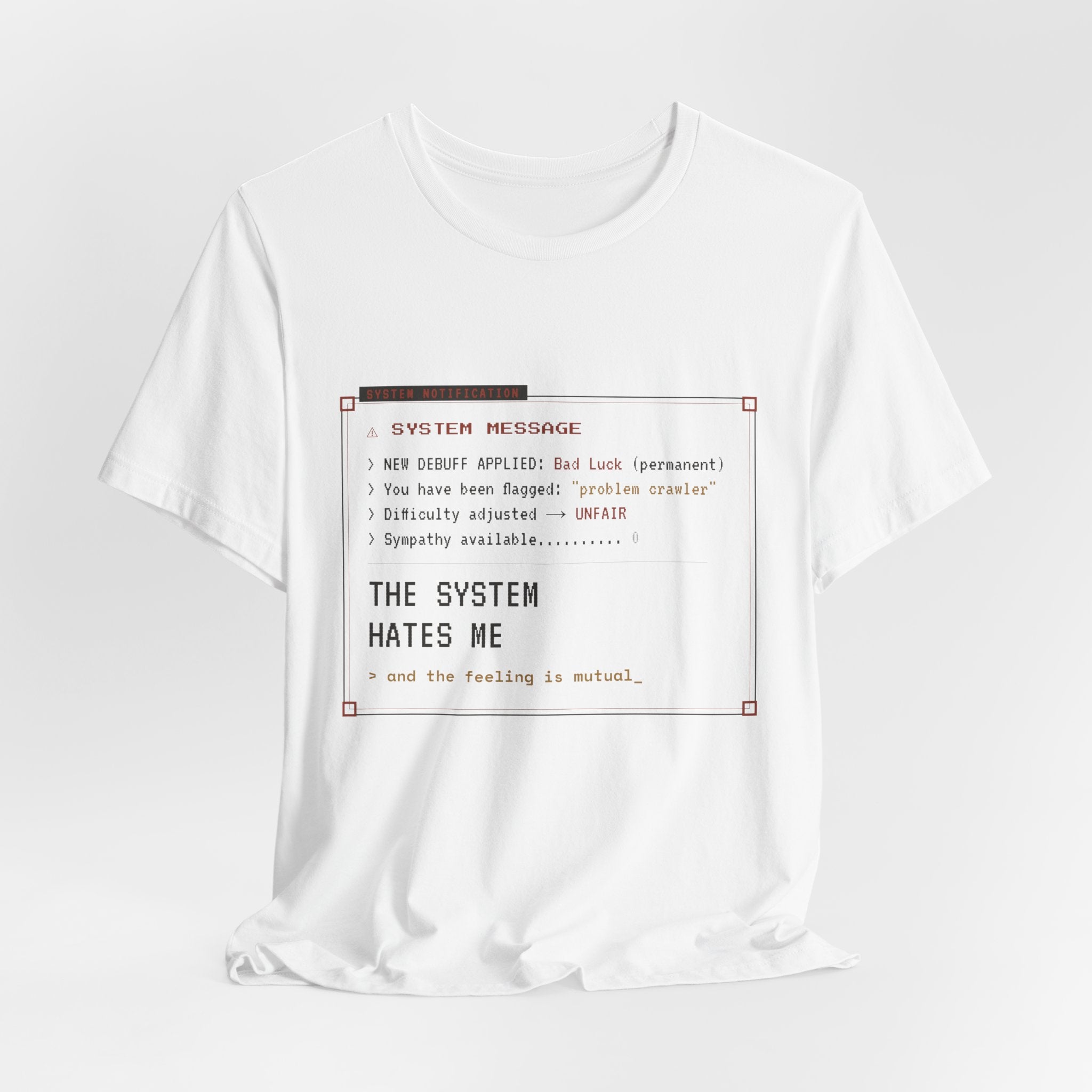 The System Hates Me LitRPG T-Shirt