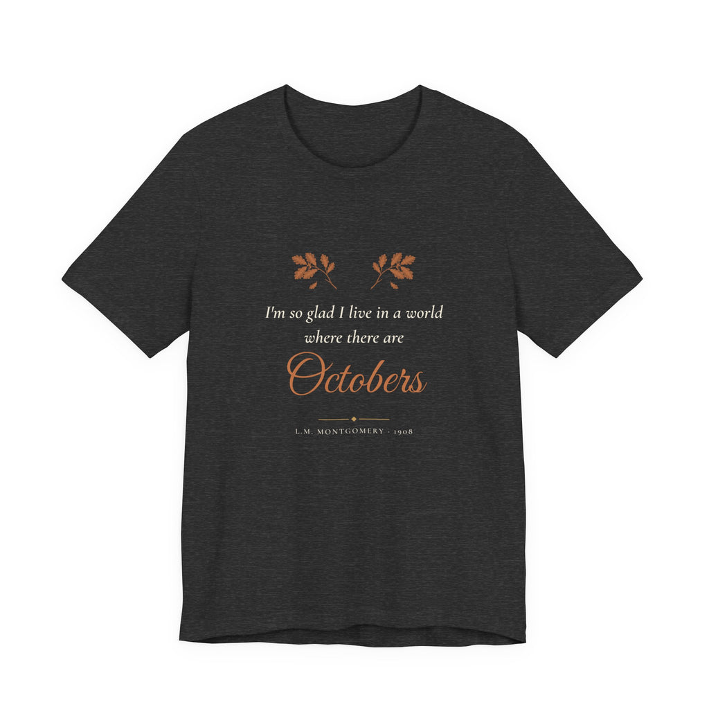 Anne of Green Gables World Where There Are Octobers T-Shirt