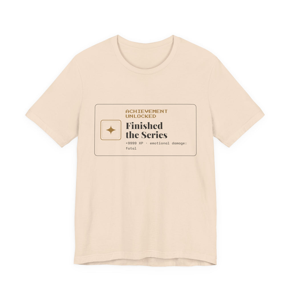Achievement Unlocked Finished the Series T-Shirt